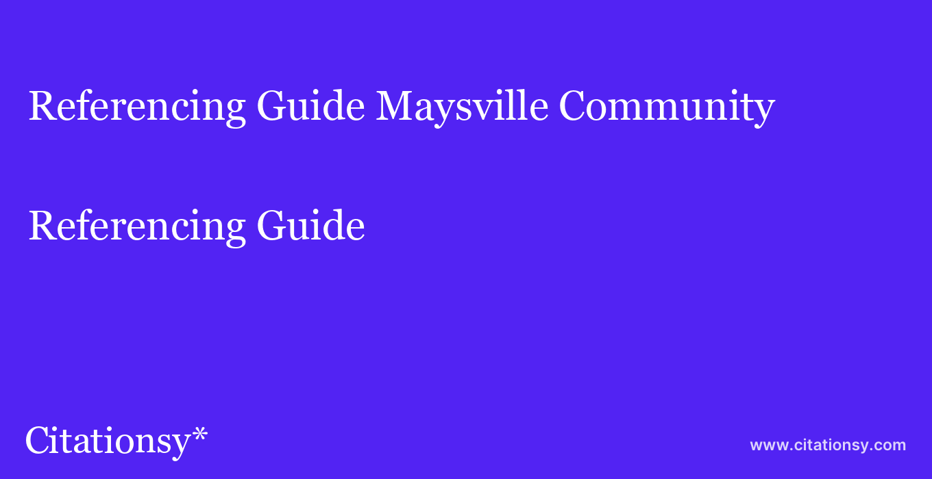 Referencing Guide: Maysville Community & Technical College
